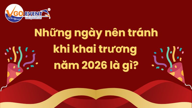 Cần biết các ngày nên tránh khi khai trương năm 2026 để suôn sẻ hơn