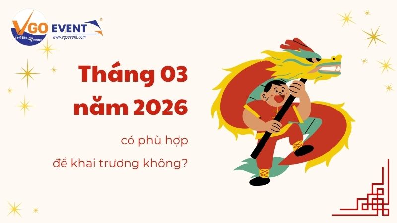 Ngày tốt khai trương tháng 3 năm 2026